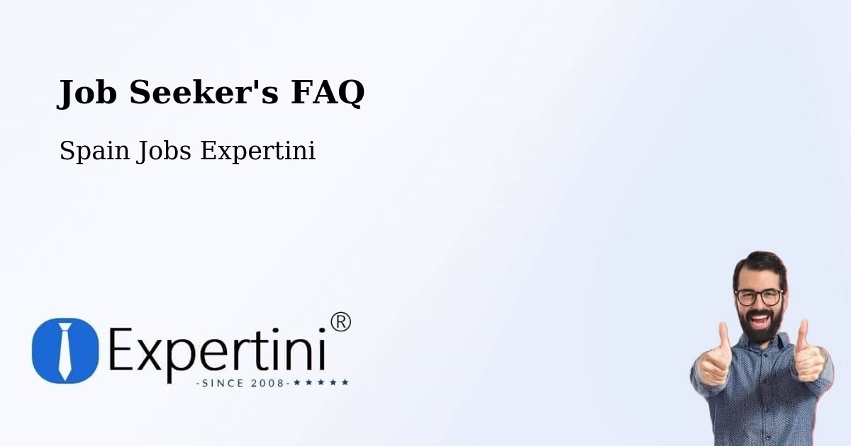 Job Seeker FAQ – Meis - Spain Jobs Expertini
