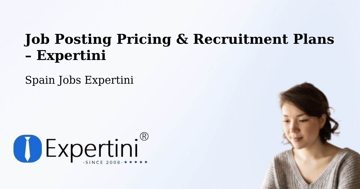 Job Posting Pricing & Recruitment Plans – Meis - Meis, Spain Jobs Expertini